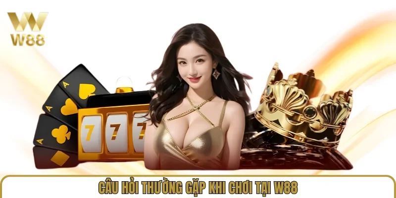 W88 ssgh.in ⭐️ Link Vào Trang Chủ W88.com Mới Nhất 2026 37 Câu hỏi thường gặp khi chơi tại W88